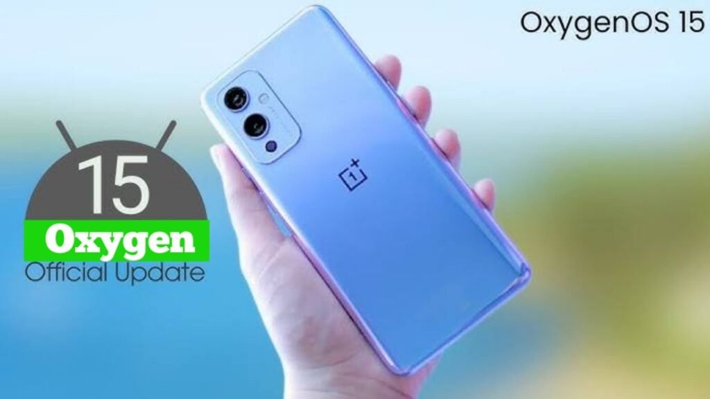 जल्द से देखिए OnePlus के जबरदस्त अनाउंसमेंट, इन सभी फोन में होगा Oxygen OS 15 का अपडेट।